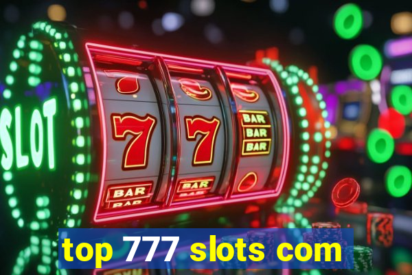 top 777 slots com